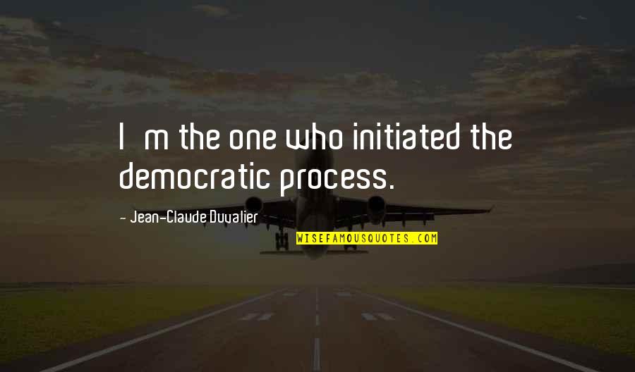 Staking Pepper Quotes By Jean-Claude Duvalier: I'm the one who initiated the democratic process. Staking Pepper Quotes By Jean-Claude Duvalier: I'm the one who initiated the democratic process.