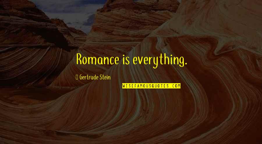 Stalagmites Caves Quotes By Gertrude Stein: Romance is everything.