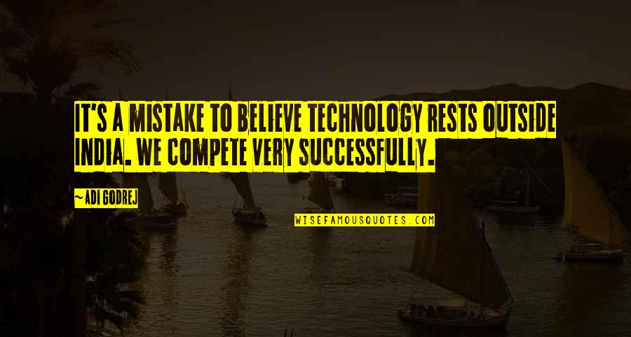Stalemates 7 Quotes By Adi Godrej: It's a mistake to believe technology rests outside Stalemates 7 Quotes By Adi Godrej: It's a mistake to believe technology rests outside