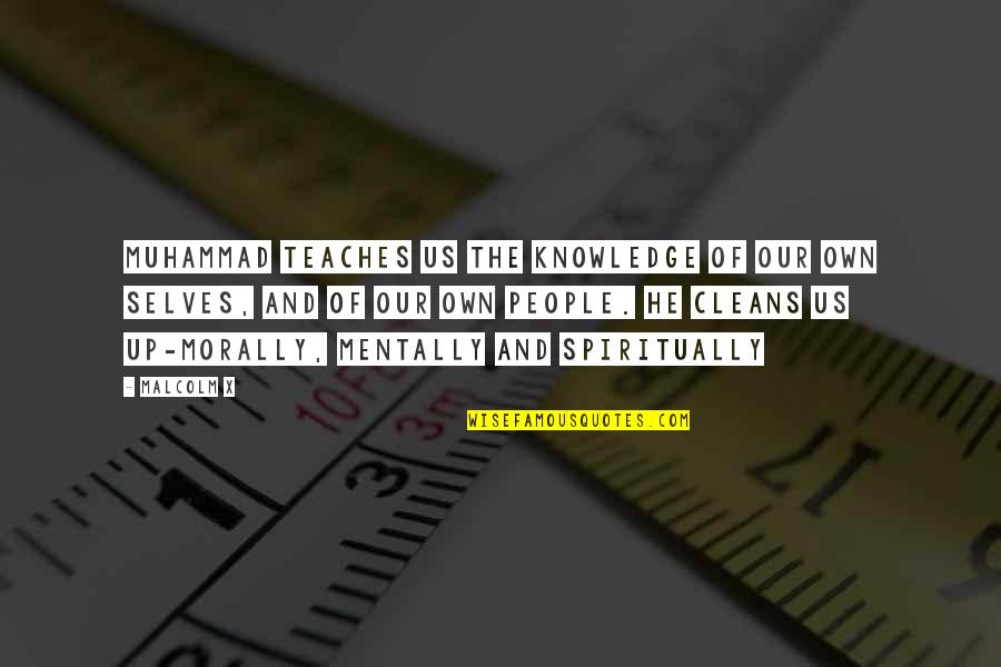 Stalemates Early In The Game Quotes By Malcolm X: Muhammad teaches us the knowledge of our own