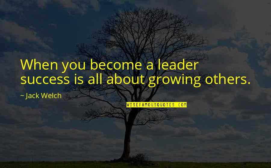 Stalin Infamous Quotes By Jack Welch: When you become a leader success is all