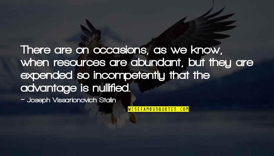 Stalin Joseph Quotes By Joseph Vissarionovich Stalin: There are on occasions, as we know, when