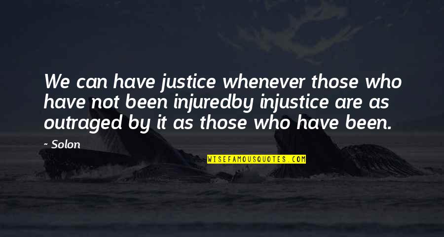 Stalker Bandit Quotes By Solon: We can have justice whenever those who have