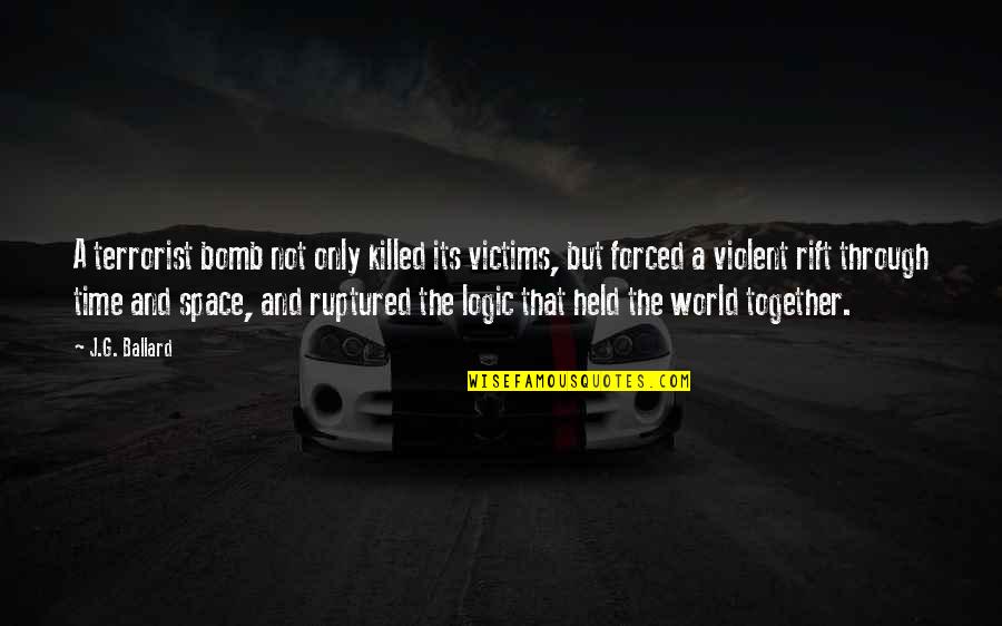 Stalkers On Facebook Quotes By J.G. Ballard: A terrorist bomb not only killed its victims,