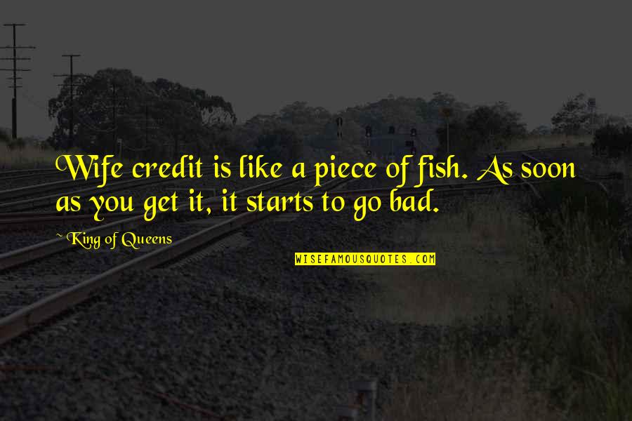 Stalking My Instagram Quotes By King Of Queens: Wife credit is like a piece of fish.