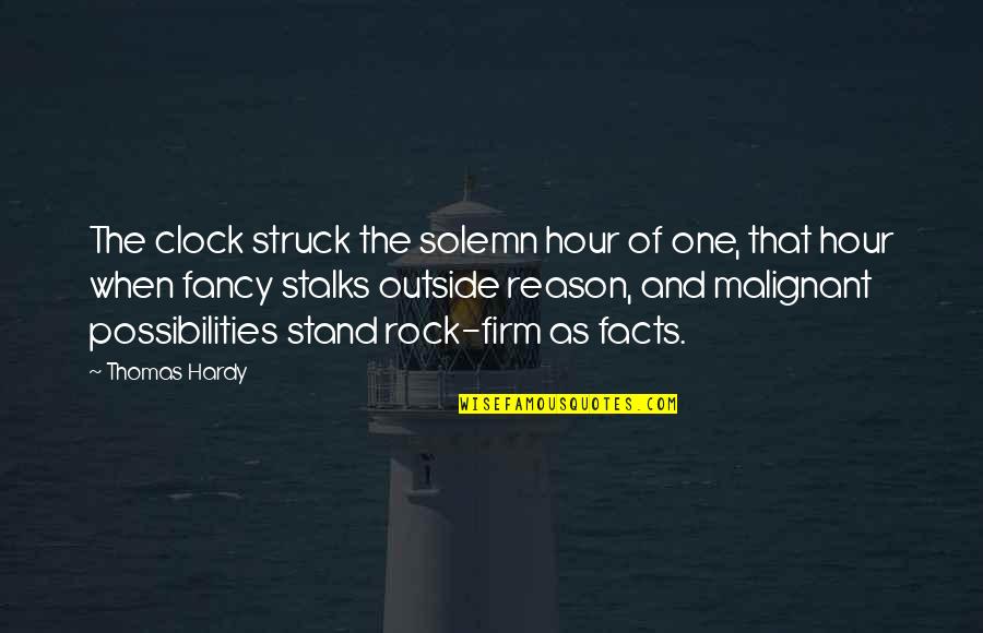Stalks Quotes By Thomas Hardy: The clock struck the solemn hour of one,