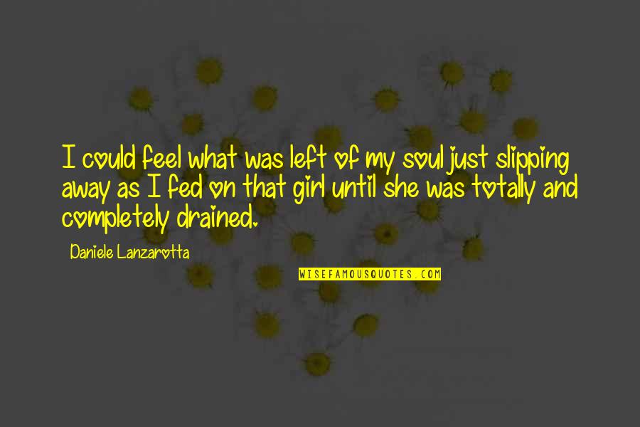 Staller Associates Quotes By Daniele Lanzarotta: I could feel what was left of my