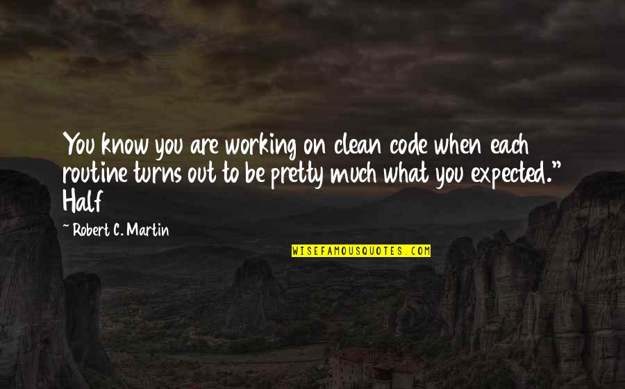 Stallergenes Quotes By Robert C. Martin: You know you are working on clean code