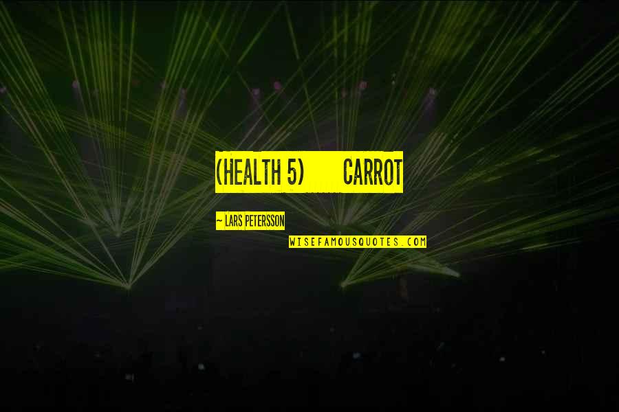 Stamets Star Quotes By Lars Petersson: (Health 5) Carrot Stamets Star Quotes By Lars Petersson: (Health 5) Carrot