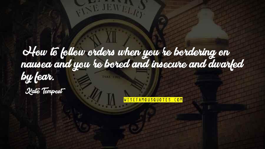 Stamina Laiks Quotes By Kate Tempest: How to follow orders when you're bordering on Stamina Laiks Quotes By Kate Tempest: How to follow orders when you're bordering on