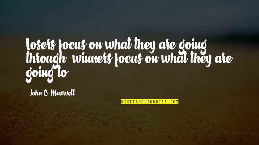 Stamkos Quotes By John C. Maxwell: Losers focus on what they are going through;