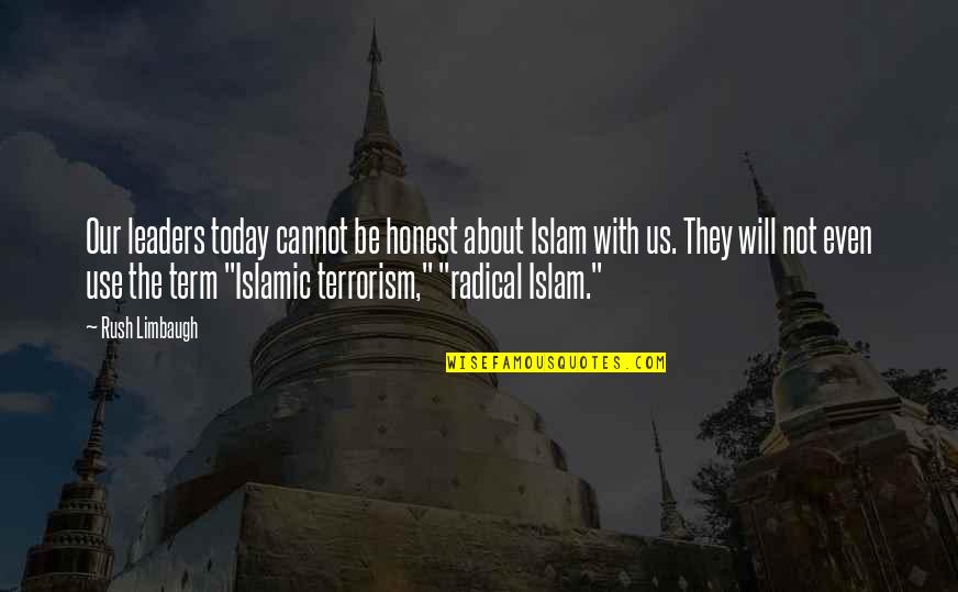 Stammberger Punch Quotes By Rush Limbaugh: Our leaders today cannot be honest about Islam Stammberger Punch Quotes By Rush Limbaugh: Our leaders today cannot be honest about Islam