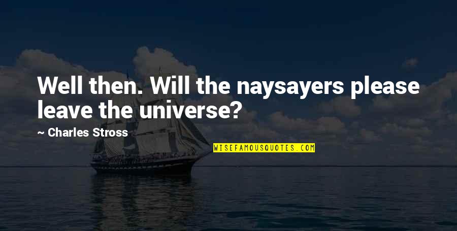 Stammering Cure Quotes By Charles Stross: Well then. Will the naysayers please leave the Stammering Cure Quotes By Charles Stross: Well then. Will the naysayers please leave the