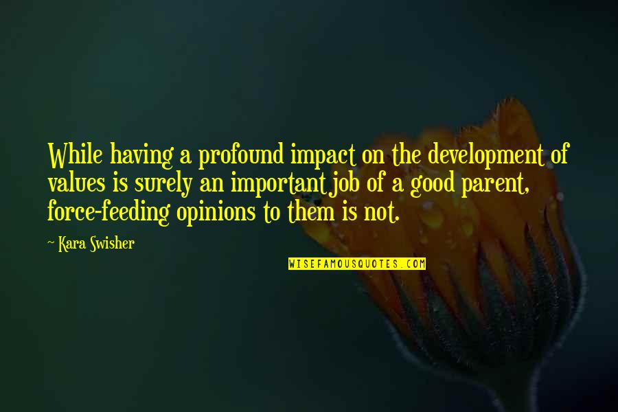 Stammering Cure Quotes By Kara Swisher: While having a profound impact on the development