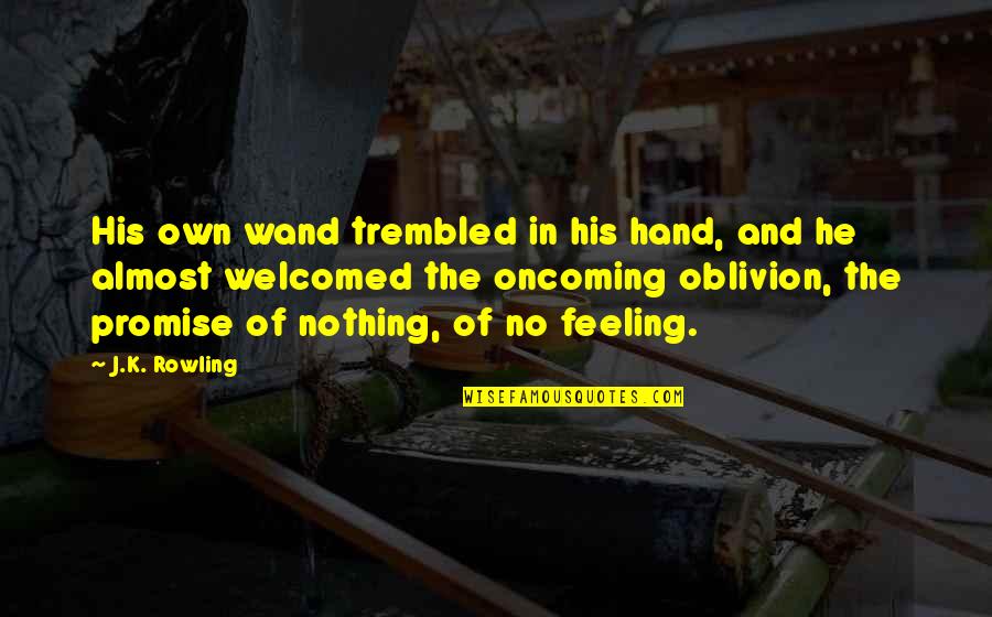 Stammerings Quotes By J.K. Rowling: His own wand trembled in his hand, and