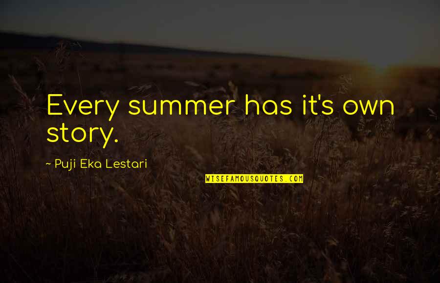 Stamp Collections Quotes By Puji Eka Lestari: Every summer has it's own story.