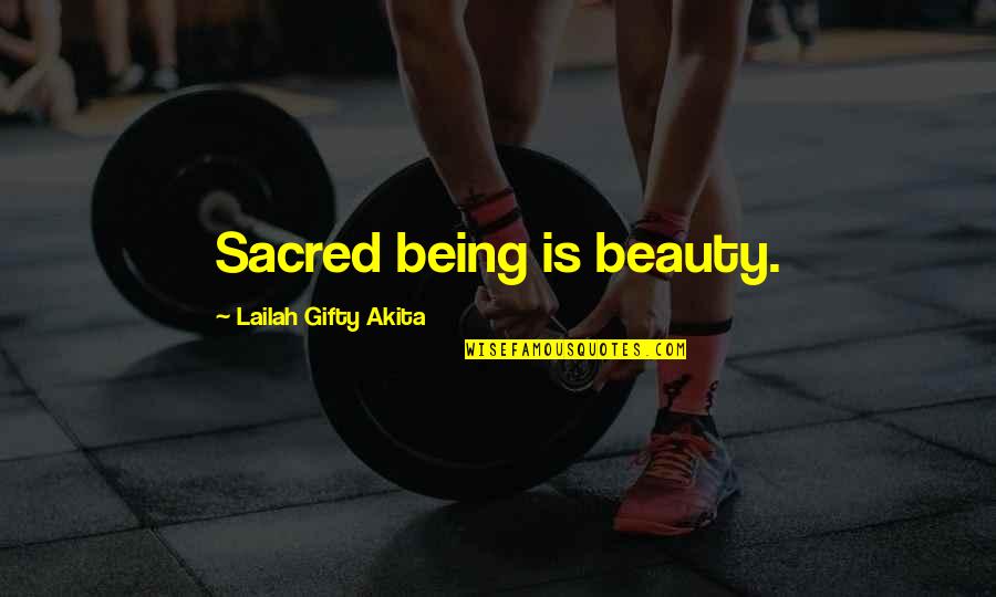 Stampata Scafo Quotes By Lailah Gifty Akita: Sacred being is beauty. Stampata Scafo Quotes By Lailah Gifty Akita: Sacred being is beauty.