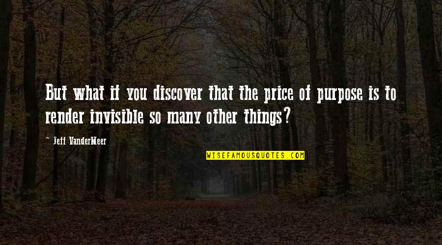 Stamped Jewelry Quotes By Jeff VanderMeer: But what if you discover that the price