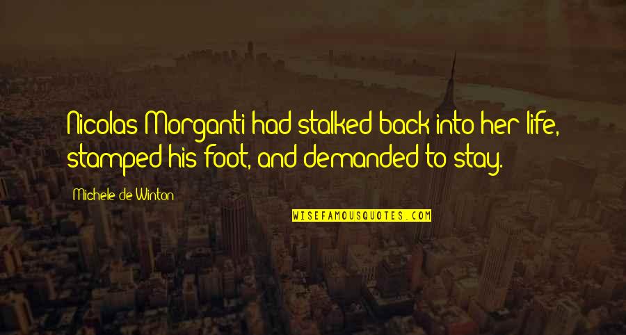 Stamped Quotes By Michele De Winton: Nicolas Morganti had stalked back into her life,