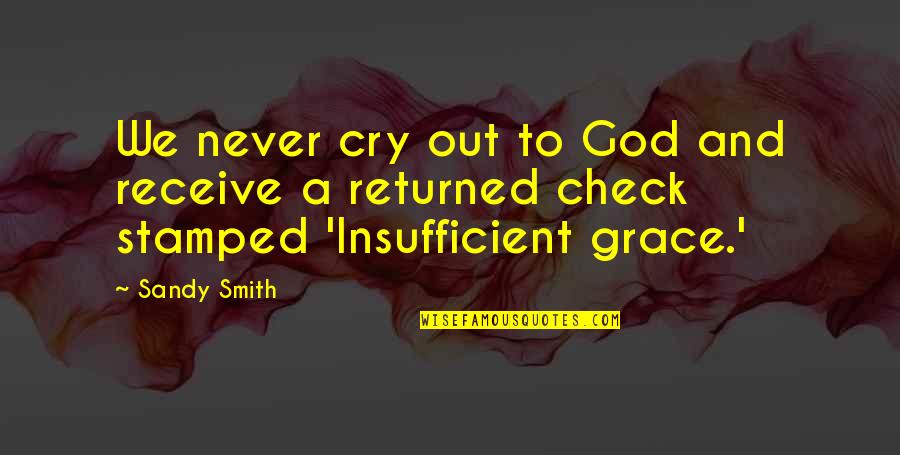 Stamped Quotes By Sandy Smith: We never cry out to God and receive