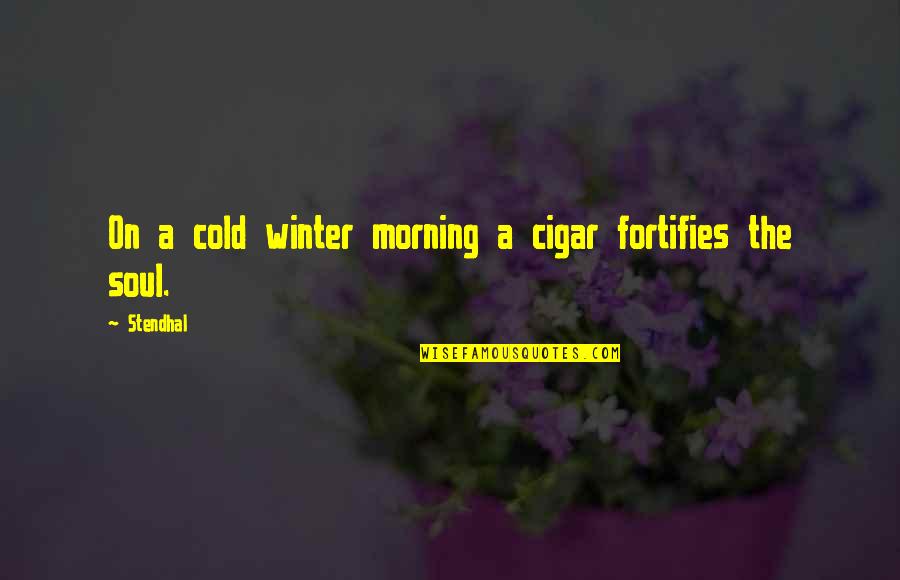 Stampede Trail Quotes By Stendhal: On a cold winter morning a cigar fortifies