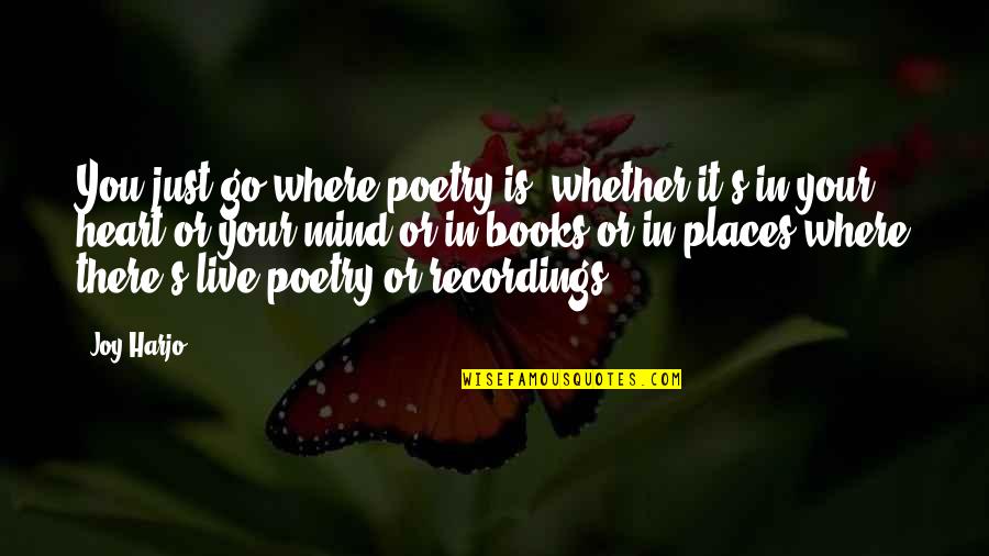 Stampendous Dog Quotes By Joy Harjo: You just go where poetry is, whether it's Stampendous Dog Quotes By Joy Harjo: You just go where poetry is, whether it's
