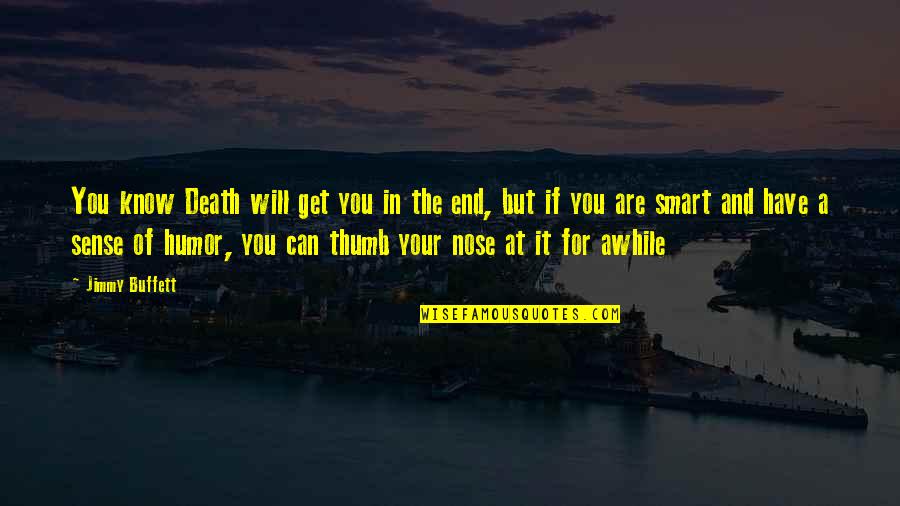 Stampers Anonymous Simple Quotes By Jimmy Buffett: You know Death will get you in the