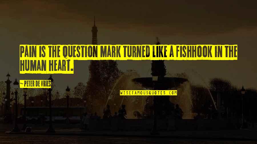 Stampfel Art Quotes By Peter De Vries: Pain is the question mark turned like a
