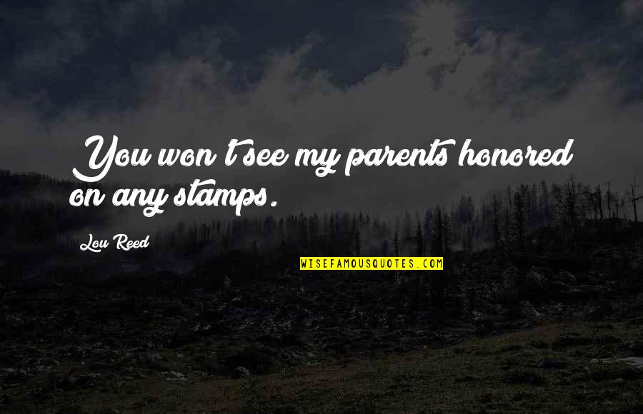 Stamps Quotes By Lou Reed: You won't see my parents honored on any
