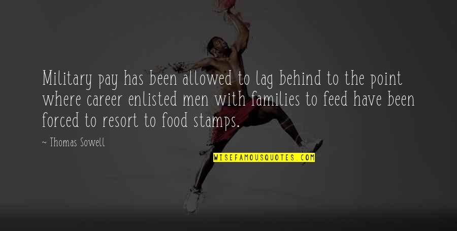 Stamps With Quotes By Thomas Sowell: Military pay has been allowed to lag behind Stamps With Quotes By Thomas Sowell: Military pay has been allowed to lag behind