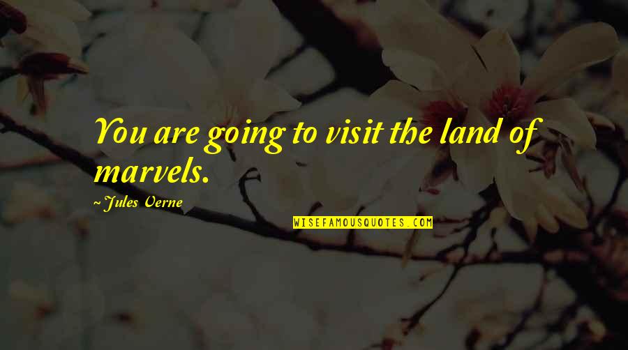 Stan And Francine Quotes By Jules Verne: You are going to visit the land of Stan And Francine Quotes By Jules Verne: You are going to visit the land of
