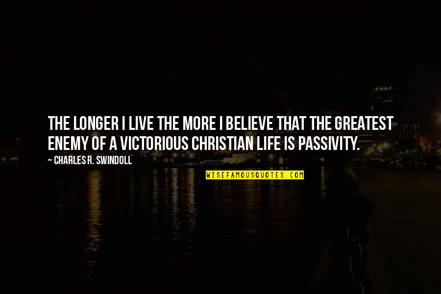 Stan Cullis Quotes By Charles R. Swindoll: The longer I live the more I believe