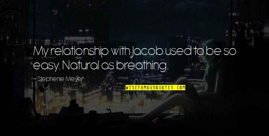 Stan Goff Quotes By Stephenie Meyer: My relationship with Jacob used to be so Stan Goff Quotes By Stephenie Meyer: My relationship with Jacob used to be so