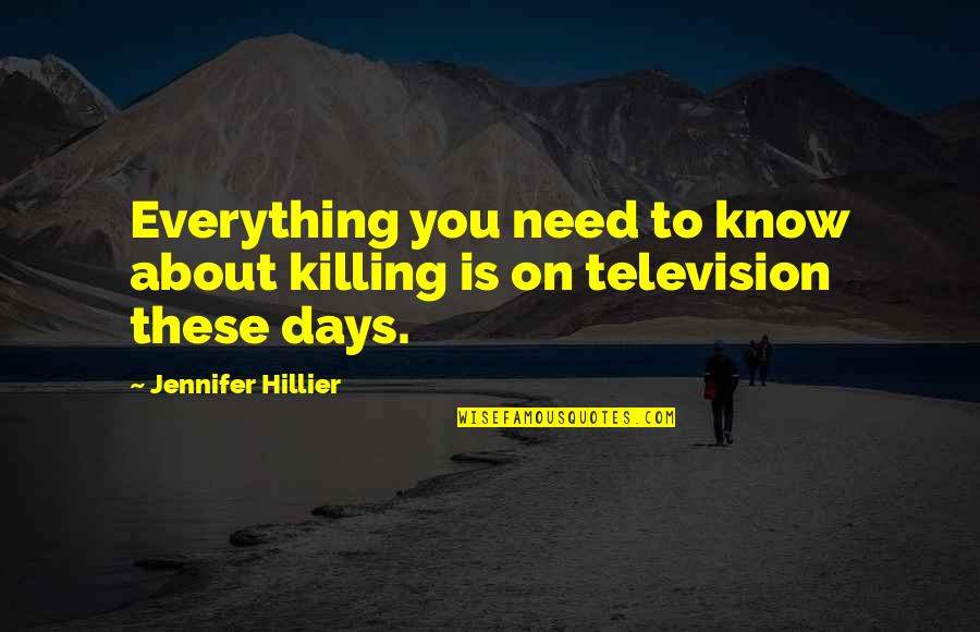 Stan Kelly Bootle Quotes By Jennifer Hillier: Everything you need to know about killing is