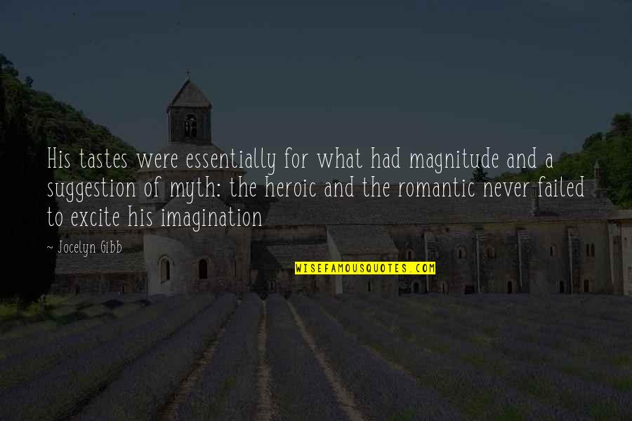 Stanback Ingredients Quotes By Jocelyn Gibb: His tastes were essentially for what had magnitude Stanback Ingredients Quotes By Jocelyn Gibb: His tastes were essentially for what had magnitude
