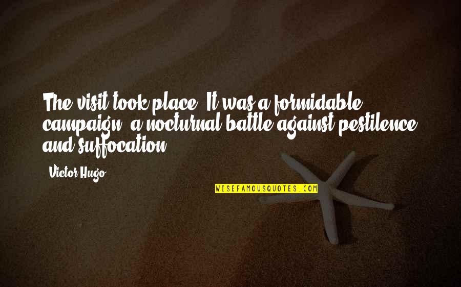 Stanched Quotes By Victor Hugo: The visit took place. It was a formidable Stanched Quotes By Victor Hugo: The visit took place. It was a formidable