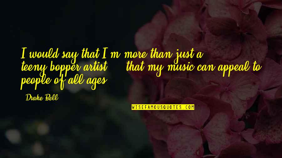 Stanchezza Oculare Quotes By Drake Bell: I would say that I'm more than just Stanchezza Oculare Quotes By Drake Bell: I would say that I'm more than just