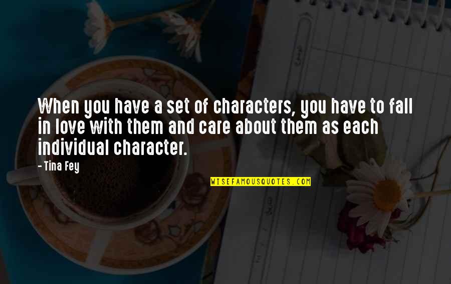 Stanching Quotes By Tina Fey: When you have a set of characters, you