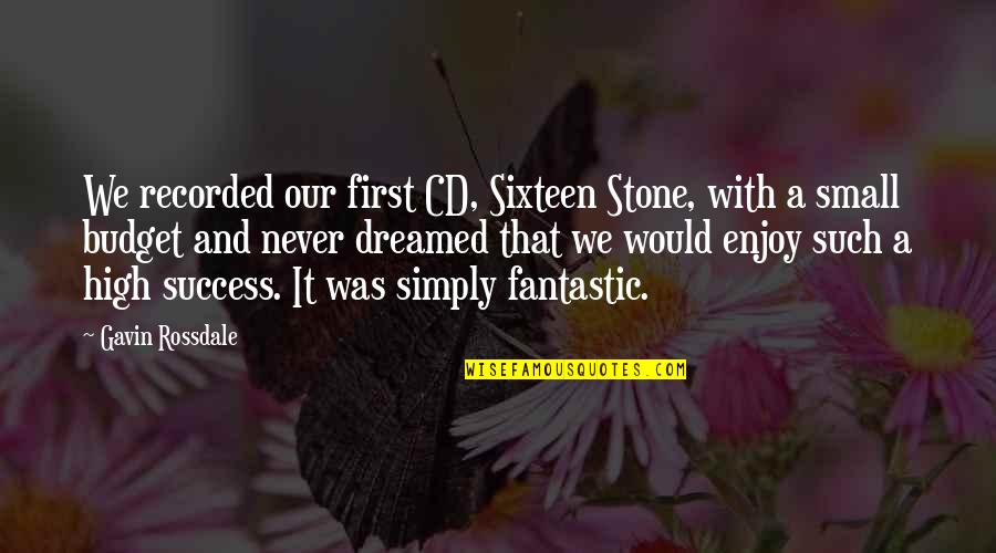 Stancic Paintings Quotes By Gavin Rossdale: We recorded our first CD, Sixteen Stone, with Stancic Paintings Quotes By Gavin Rossdale: We recorded our first CD, Sixteen Stone, with