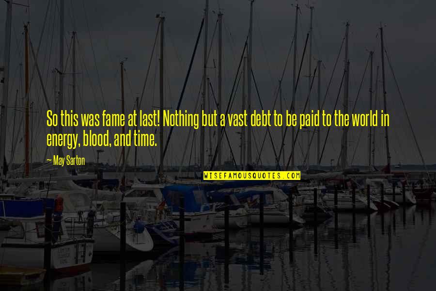 Stancills Wild Quotes By May Sarton: So this was fame at last! Nothing but Stancills Wild Quotes By May Sarton: So this was fame at last! Nothing but