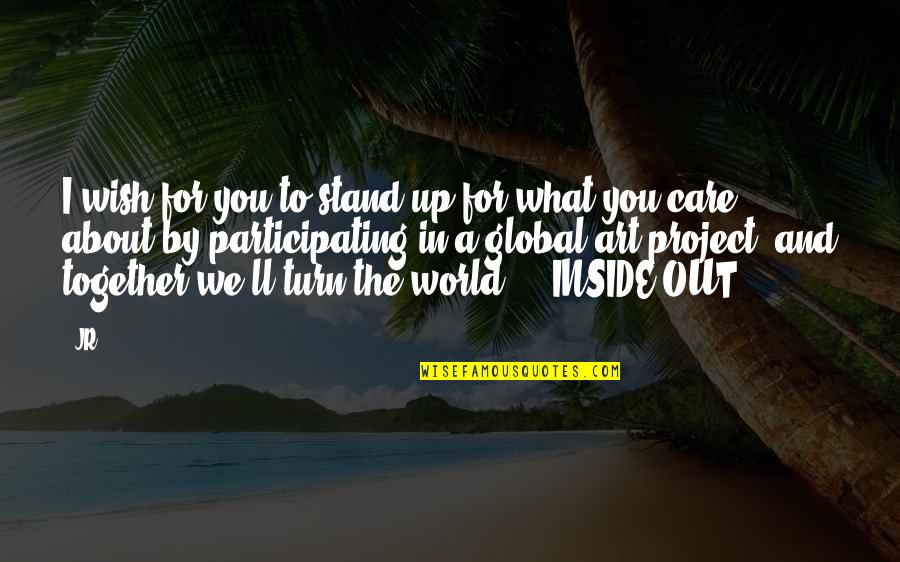Stand By You Quotes By JR: I wish for you to stand up for Stand By You Quotes By JR: I wish for you to stand up for