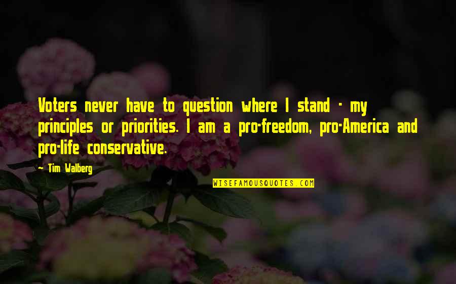 Stand By Your Principles Quotes By Tim Walberg: Voters never have to question where I stand