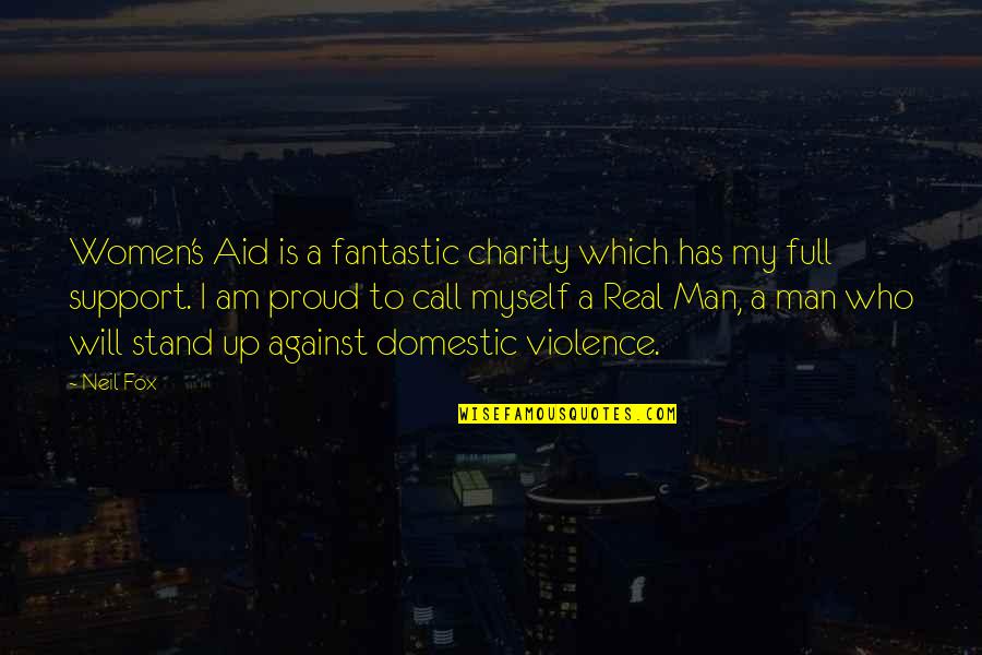 Stand For Myself Quotes By Neil Fox: Women's Aid is a fantastic charity which has