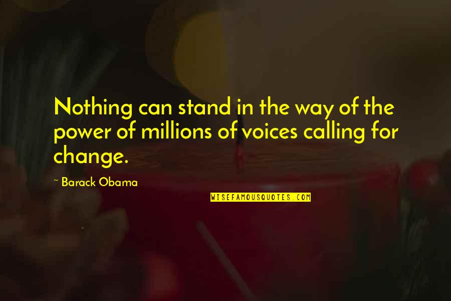 Stand For Nothing Quotes By Barack Obama: Nothing can stand in the way of the