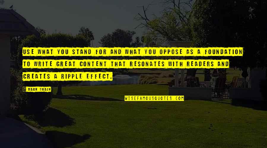 Stand For You Quotes By Mark Twain: Use what you stand for and what you Stand For You Quotes By Mark Twain: Use what you stand for and what you
