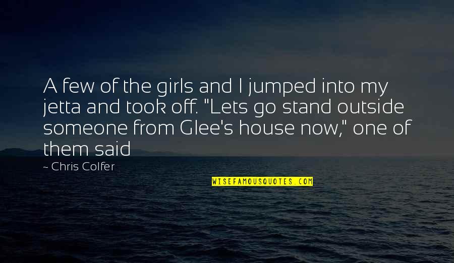 Stand Off Quotes By Chris Colfer: A few of the girls and I jumped