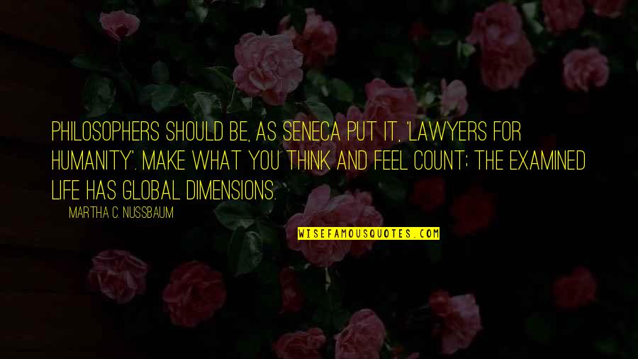 Stand Up Against Bullying Quotes By Martha C. Nussbaum: Philosophers should be, as Seneca put it, 'lawyers