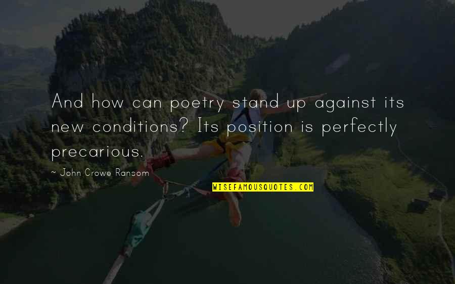 Stand Up Against Quotes By John Crowe Ransom: And how can poetry stand up against its