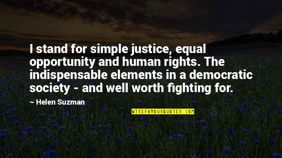 Stand Up For Your Rights Quotes By Helen Suzman: I stand for simple justice, equal opportunity and