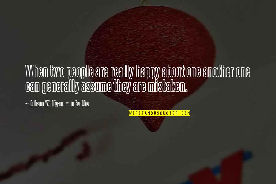 Stand Up Stations Quotes By Johann Wolfgang Von Goethe: When two people are really happy about one Stand Up Stations Quotes By Johann Wolfgang Von Goethe: When two people are really happy about one